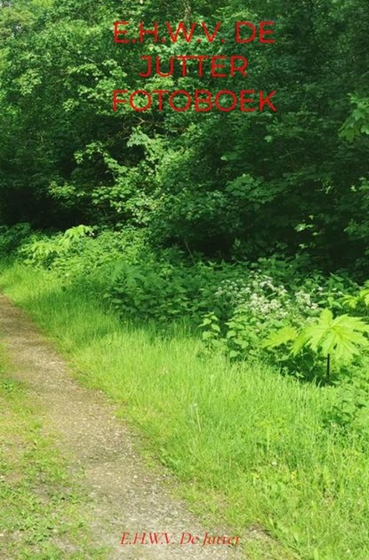 E.H.W.V. De Jutter Fotoboek deel 3 Archief, Rick Van Beckhoven - Gebonden - 9789465385198