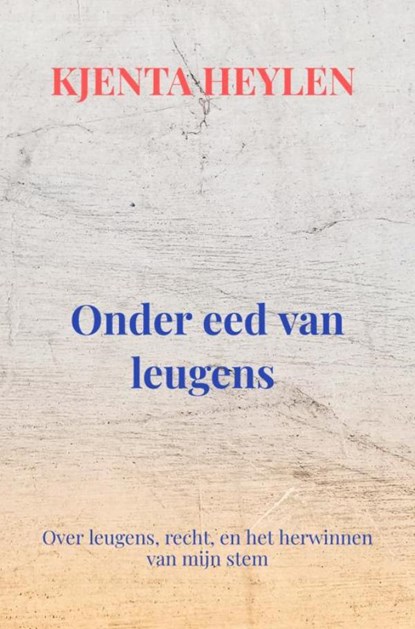 Onder eed van leugens, Kjenta Heylen - Paperback - 9789465385297