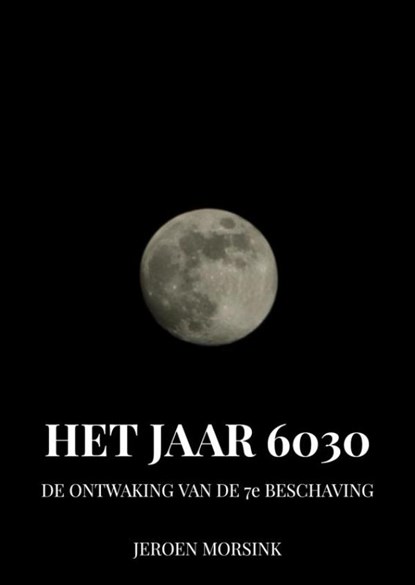 Het Jaar 6030, Jeroen Morsink - Ebook - 9789465385549