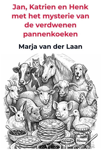 Jan, Katrien en Henk met het mysterie van de verdwenen pannenkoeken, Marja Van der Laan - Paperback - 9789465385617