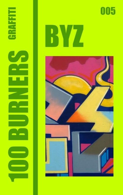100 Graffiti Burners "BYZ" 005, Abyssus PRESS - Paperback - 9789465385822