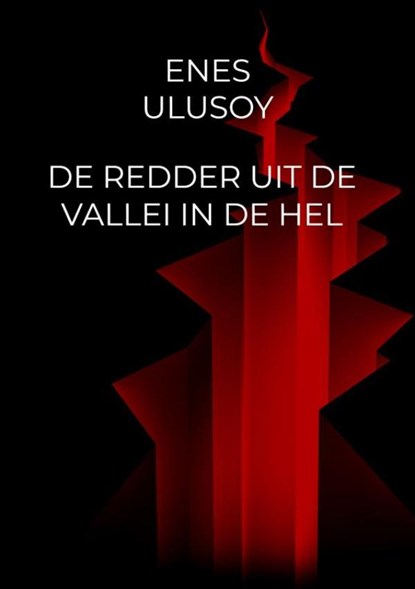 De redder uit de vallei in de hel, Enes Ulusoy - Paperback - 9789465385914