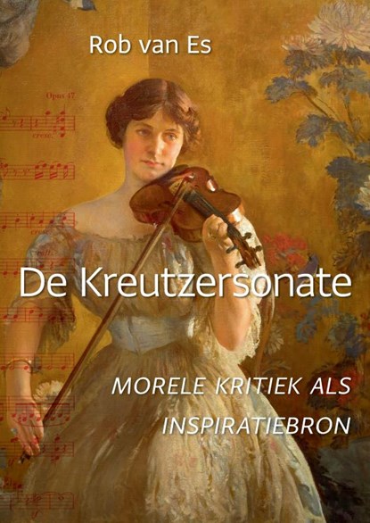 De Kreutzersonate, Rob van Es - Paperback - 9789465386126