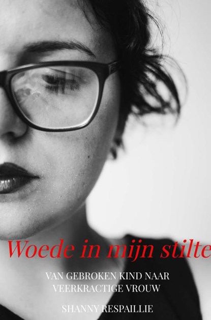 Woede in mijn stilte, Shanny Respaillie - Gebonden - 9789465386379
