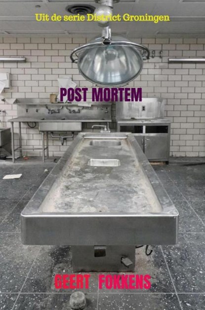 Post Mortem, Geert Fokkens - Paperback - 9789465386430
