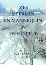 zeemeermin en mannequin in de hottub - Oðin Mikjáls Sonr - 9789465386553
