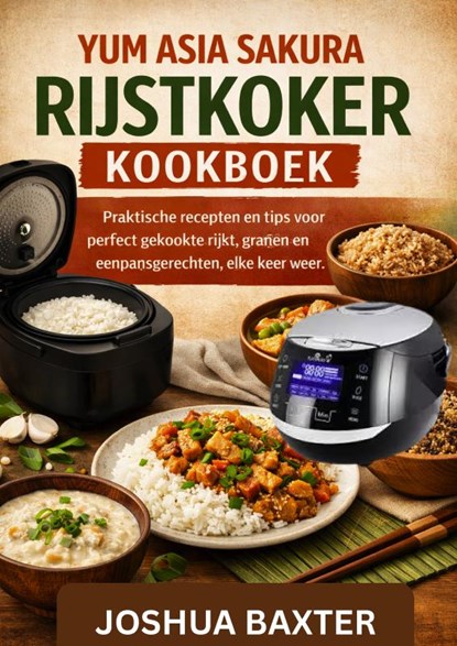 YUM ASIA SAKURA RIJSTKOKER KOOKBOEK, JOSHUA BAXTER - Paperback - 9789465386614
