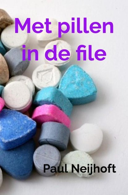 Met pillen in de file, Paul Neijhoft - Paperback - 9789465386638