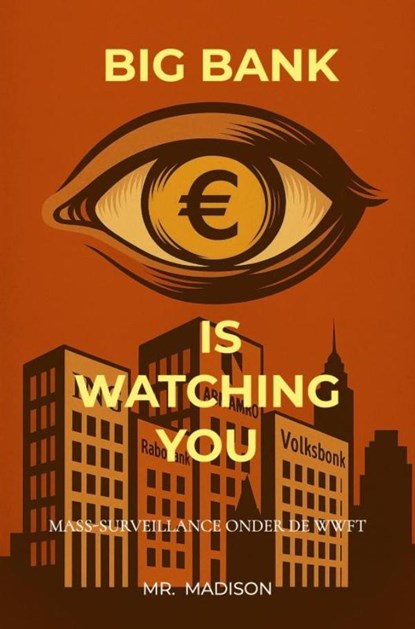 Big bank is watching you, Mr. Madison - Paperback - 9789465386942