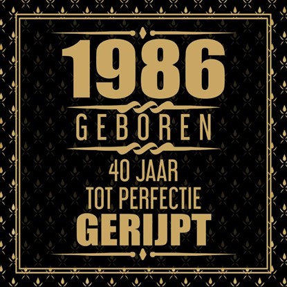 1986 Geboren 40 Jaar Tot Perfectie Gerijpt, Niels Gastenboeken - Paperback - 9789465387529