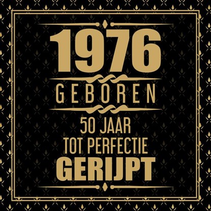 1976 Geboren 50 Jaar Tot Perfectie Gerijpt, Niels Gastenboeken - Paperback - 9789465387536