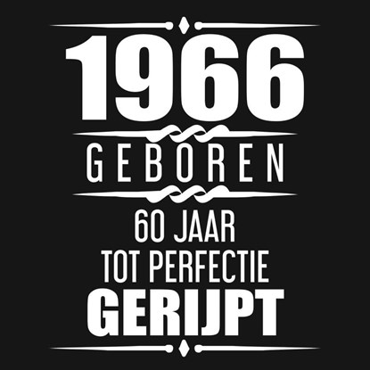 1966 Geboren 60 Jaar Tot Perfectie Gerijpt, Alfred Nelles - Paperback - 9789465387642
