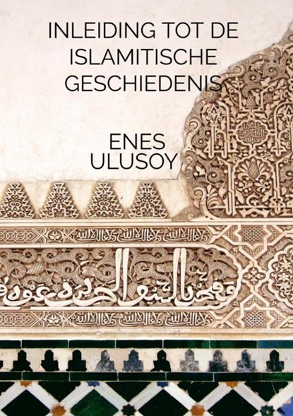 Inleiding tot de islamitische geschiedenis, Enes Ulusoy - Paperback - 9789465388519
