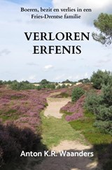 Verloren Erfenis - Anton. K.R. Waanders - 9789465389486
