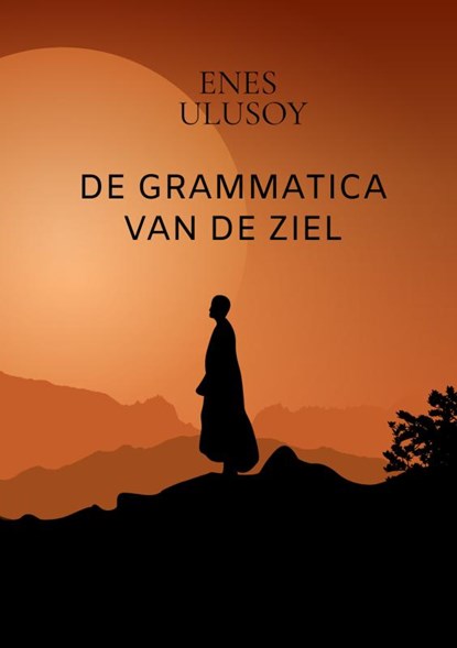 De grammatica van de ziel, Enes Ulusoy - Paperback - 9789465389530
