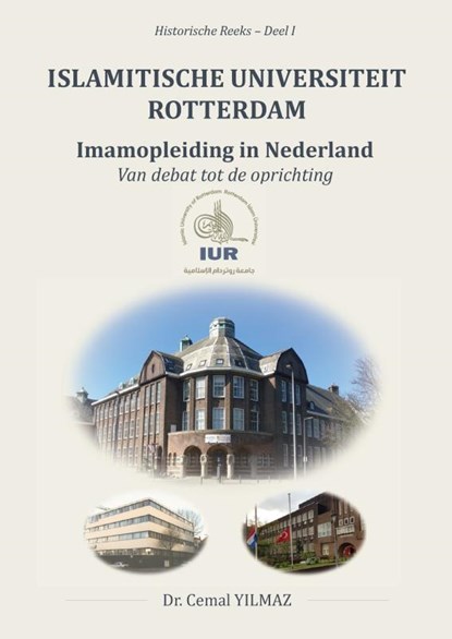 ISLAMITISCHE UNIVERSITEIT ROTTERDAM, Dr. Cemal YILMAZ - Paperback - 9789465389561