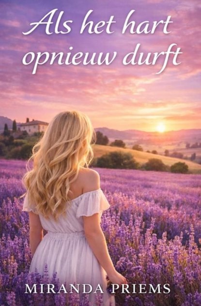Als het hart opnieuw durft, Miranda Priems - Ebook - 9789465389943