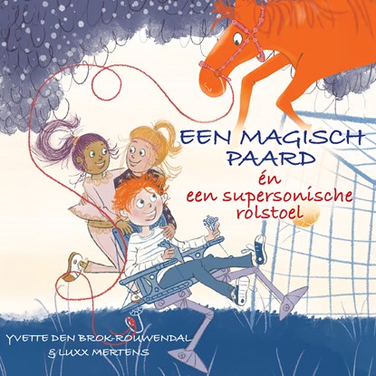 Een magisch paard én een supersonische rolstoel, Yvette den Brok-Rouwendal ; Luxx Mertens - Luisterboek MP3 - 9789465411194