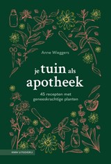 Je tuin als apotheek - Anne Wieggers - 9789465420059