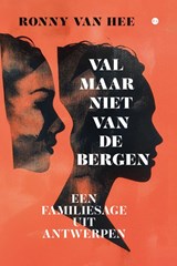 Val maar niet van de bergen - Ronny Van Hee - 9789465441108