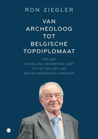 Van archeoloog tot Belgische topdiplomaat, Ron Ziegler - Paperback - 9789465441726