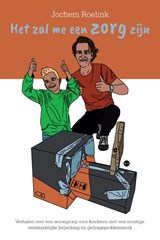 Het zal me een zorg zijn - Jochem Roelink - 9789465442396