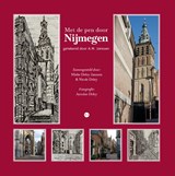 Met de pen door Nijmegen - A.M. Janssen - 9789465445106