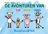 De avonturen van Sam, Eva, Bella en Karel - Martine Kalisvaart - 9789465445359