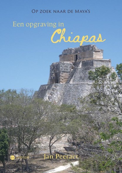 Een opgraving in Chiapas, Jan Peeraer - Paperback - 9789465447209