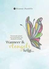 Wanneer ik vleugels krijg... - Rianne Daniëls - 9789465447261