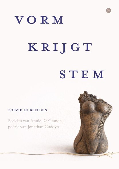 Vorm krijgt stem, poëzie van Jonathan Goddyn Beelden van Annie De Grande - Paperback - 9789465448183
