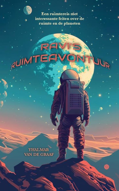 Ravi’s ruimteavontuur, Yhalmar van de Graaf - Paperback - 9789465449340