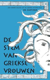 De stem van Griekse vrouwen - Ine Zantingh - 9789465449364