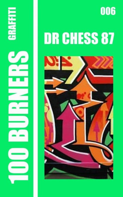100 Graffiti Burners "Dr CHESS 87" 006, Abyssus PRESS - Paperback - 9789465460284