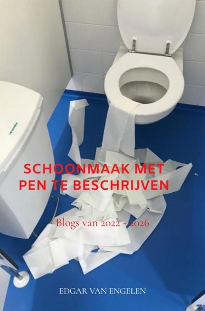 Schoonmaak met pen te beschrijven, Edgar Van Engelen - Paperback - 9789465460727