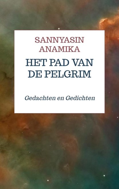 Het Pad van de Pelgrim, Sannyasin Anamika - Paperback - 9789465460895