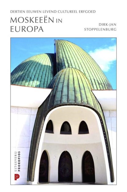 Moskeeën in Europa, Dirk-Jan Stoppelenburg - Ebook - 9789465462219