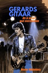 Gerards Gitaar - Wouter Middeldorp - 9789465462844