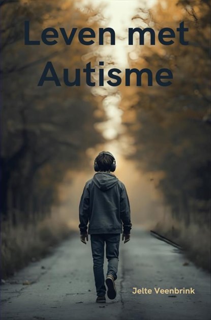 Leven met Autisme, Jelte Veenbrink - Ebook - 9789465463421