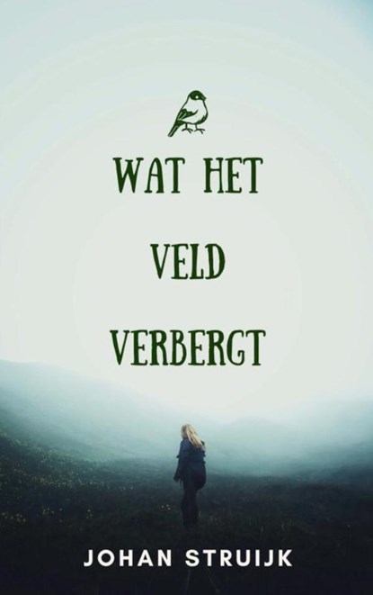 Wat het veld verbergt, Johan Struijk - Paperback - 9789465463599