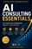 AI Consulting Essentials, Wei Li - Paperback - 9789465463742