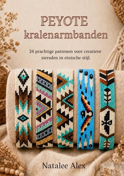 Peyote kralenarmbanden maken voor beginners, Natalee Alex - Paperback - 9789465464268