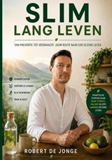 Slim Lang Leven - Robert De Jonge - 9789465464374