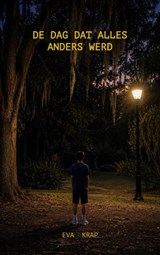 De dag dat alles anders werd - Eva Krap - 9789465464688
