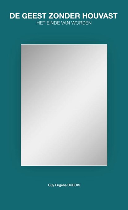 De Geest Zonder Houvast, Guy Eugène Dubois - Paperback - 9789465464985