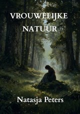 Vrouwelijke Natuur - Natasja Peters - 9789465466415