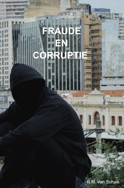 Fraude en corruptie, R.M. van Schaik - Gebonden - 9789465466460