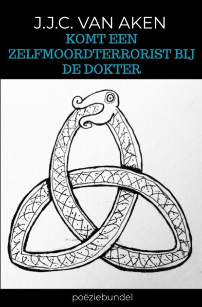 Komt een zelfmoordterrorist bij de dokter, J.J.C. Van Aken - Paperback - 9789465466866