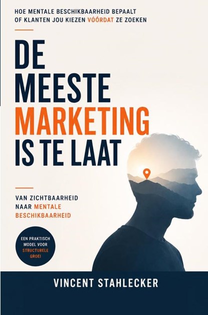 DE MEESTE MARKETING IS TE LAAT, Vincent Stahlecker - Paperback - 9789465467597