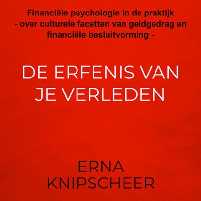 De erfenis van je verleden, Erna Knipscheer - Paperback - 9789465468006